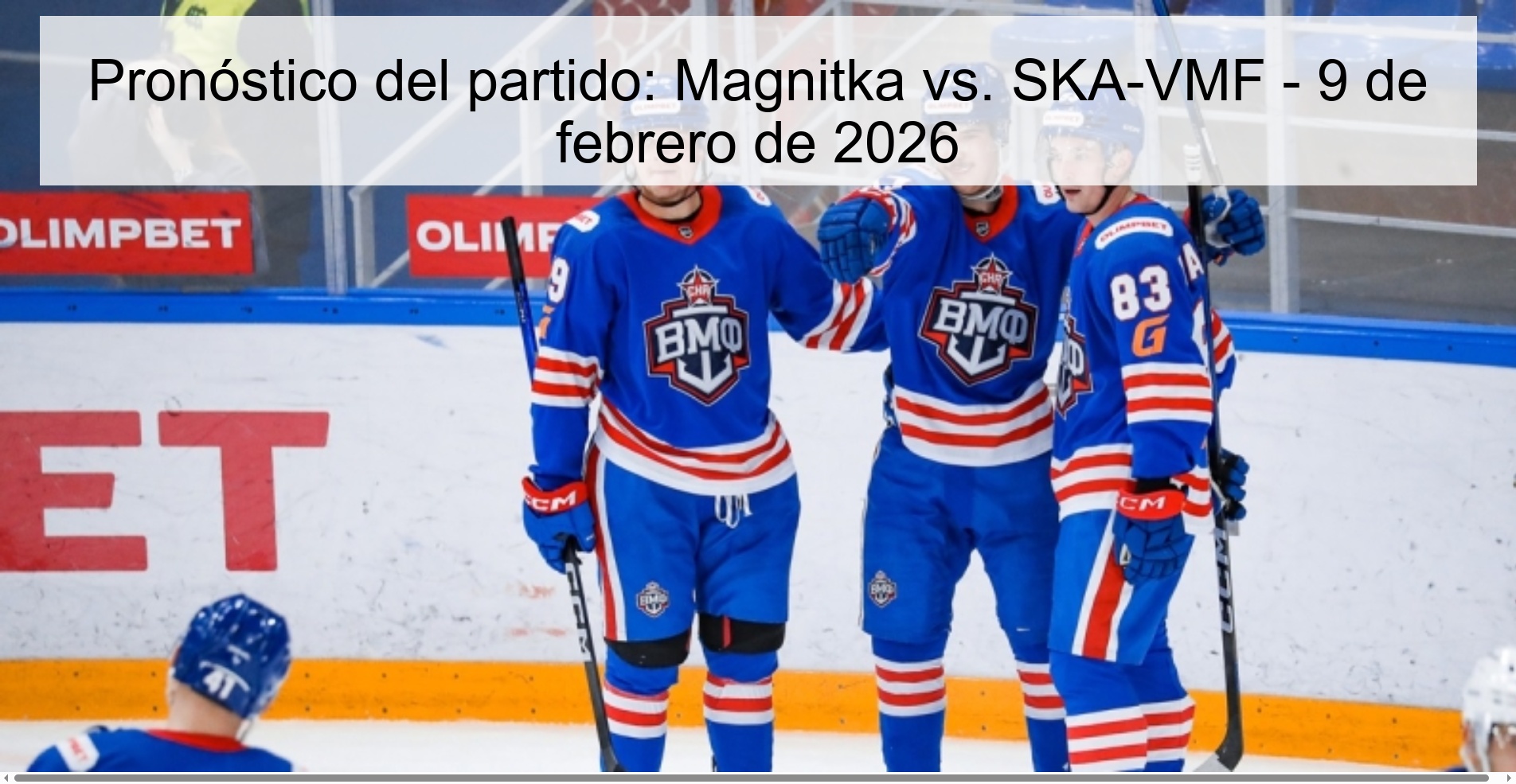 Pronóstico del partido: Magnitka vs. SKA-VMF – 9 de febrero de 2026
