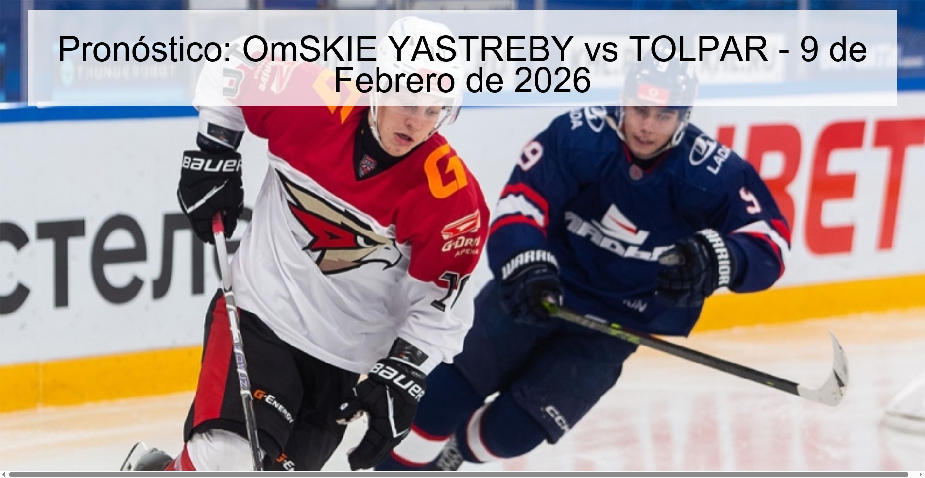 Pronóstico: OmSKIE YASTREBY vs TOLPAR – 9 de Febrero de 2026