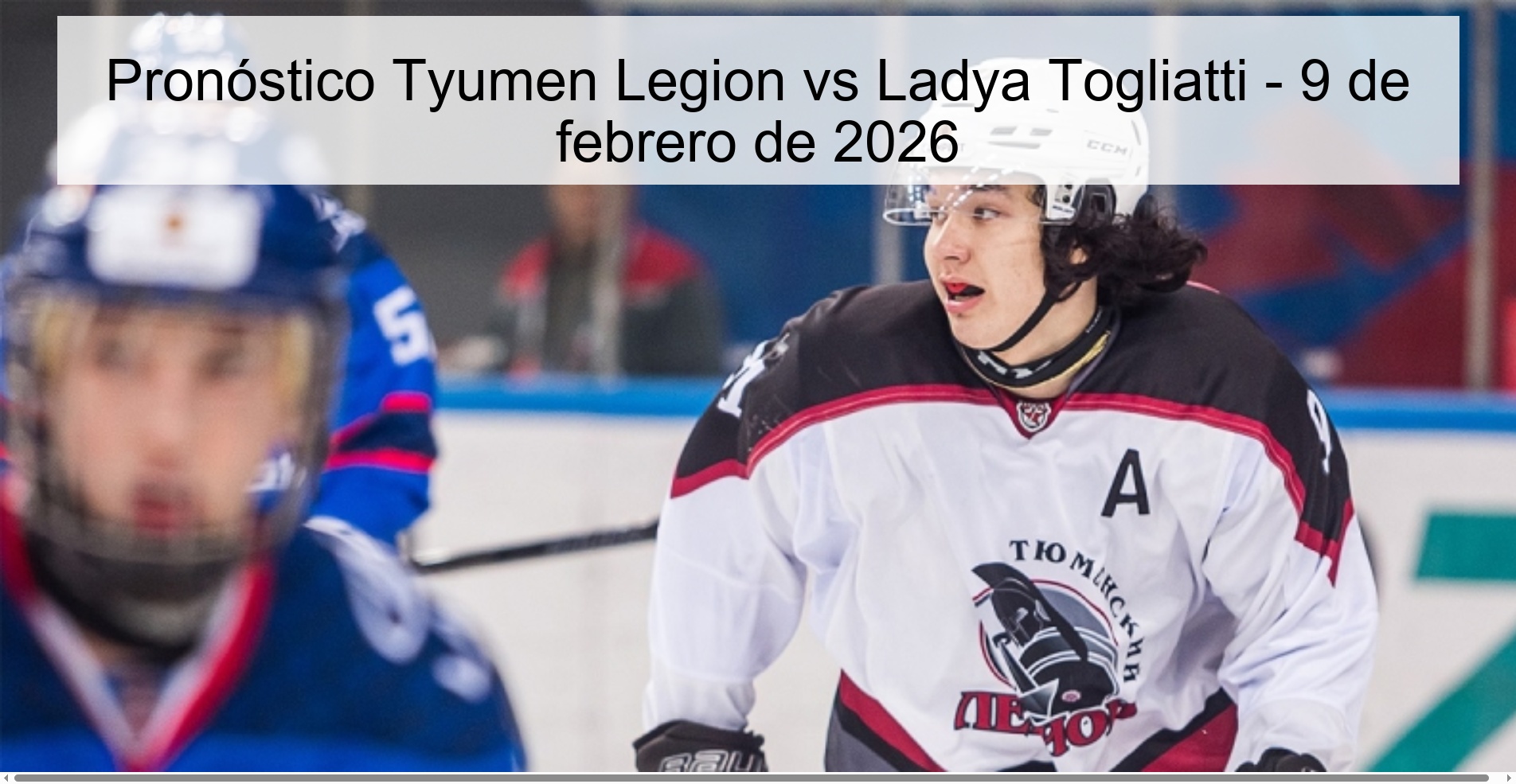 Pronóstico Tyumen Legion vs Ladya Togliatti – 9 de febrero de 2026