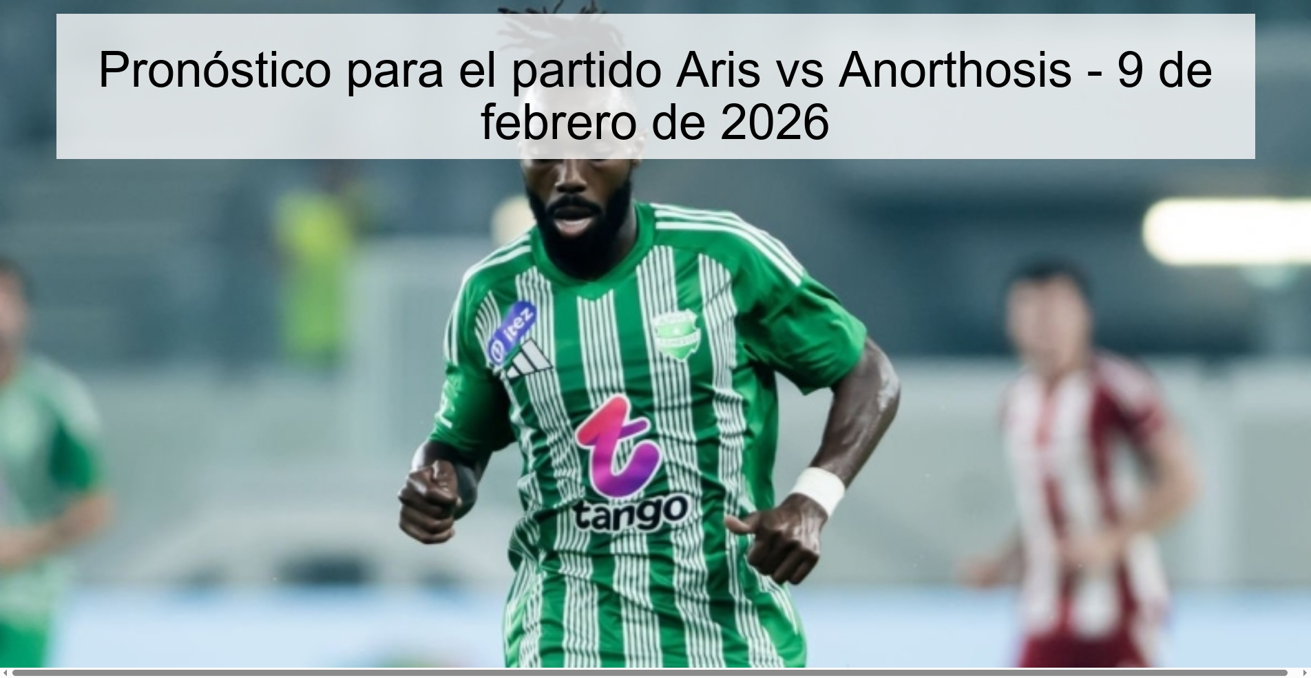 Pronóstico para el partido Aris vs Anorthosis – 9 de febrero de 2026