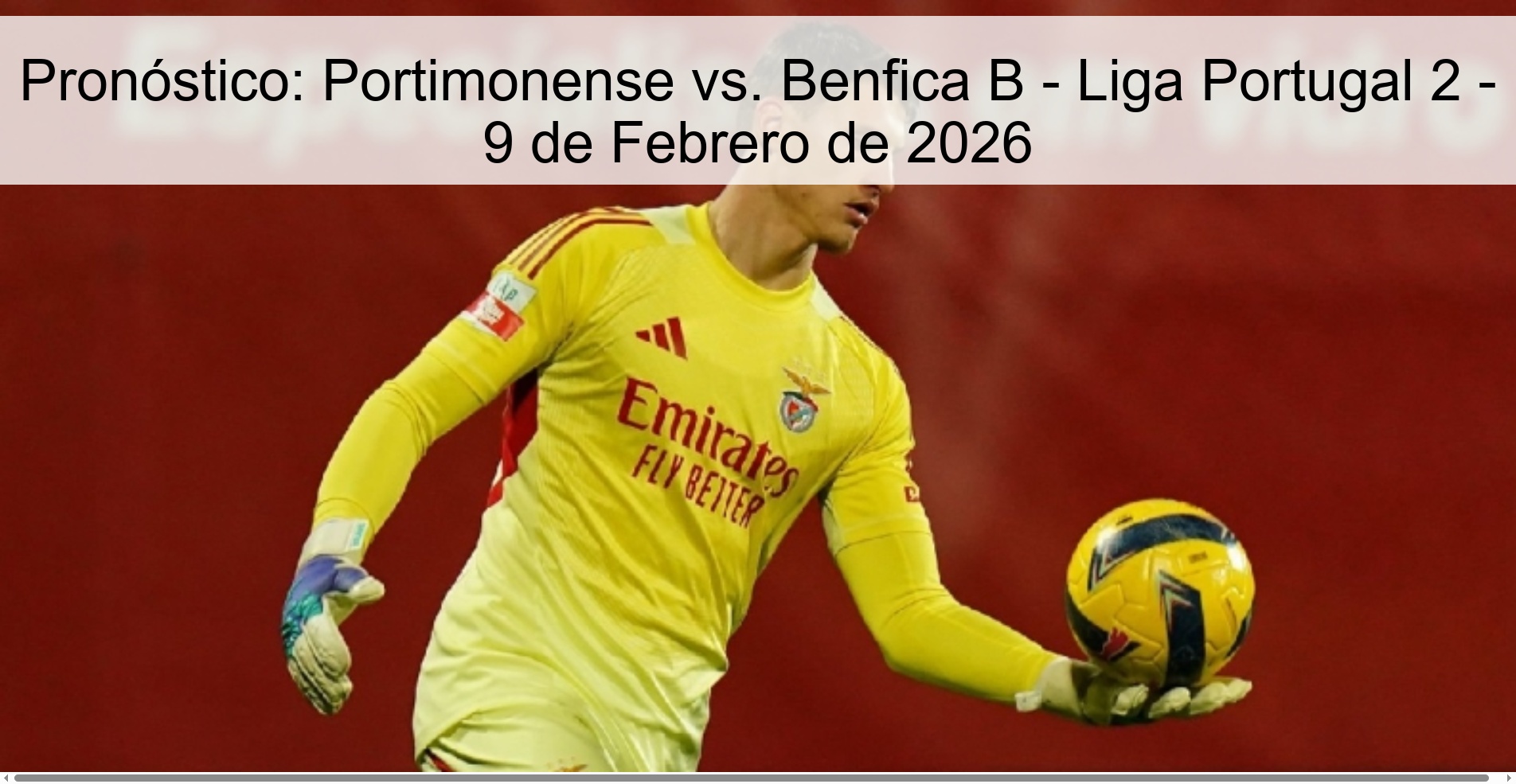 Pronóstico: Portimonense vs. Benfica B – Liga Portugal 2 – 9 de Febrero de 2026