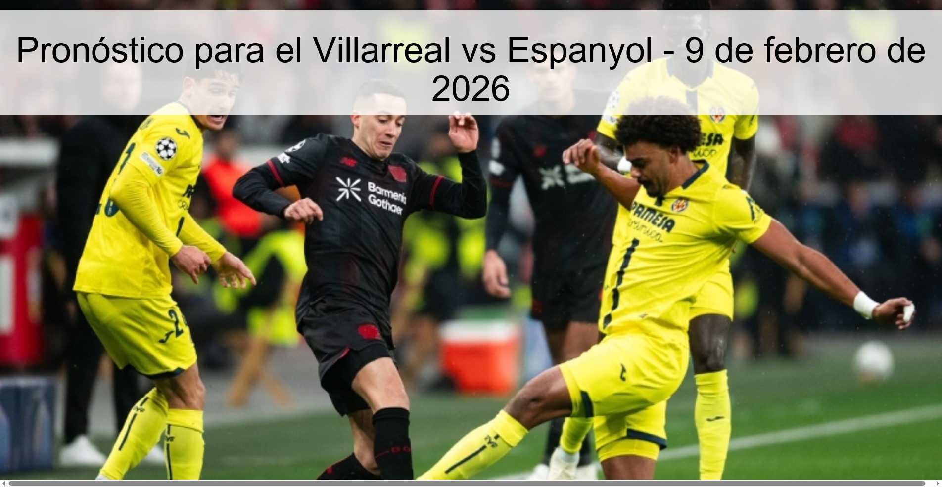 Pronóstico para el Villarreal vs Espanyol – 9 de febrero de 2026