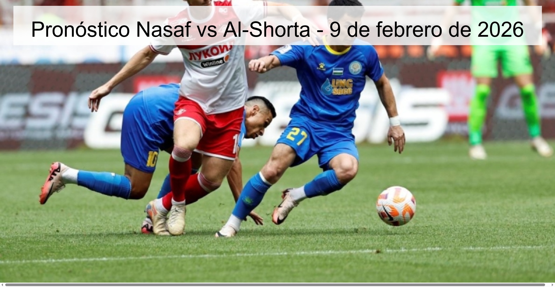 Pronóstico Nasaf vs Al-Shorta – 9 de febrero de 2026