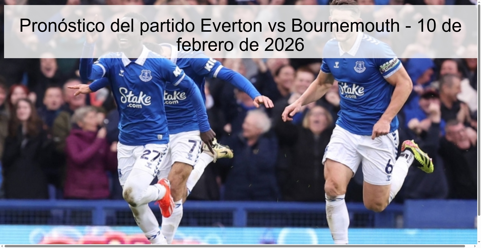 Pronóstico del partido Everton vs Bournemouth – 10 de febrero de 2026