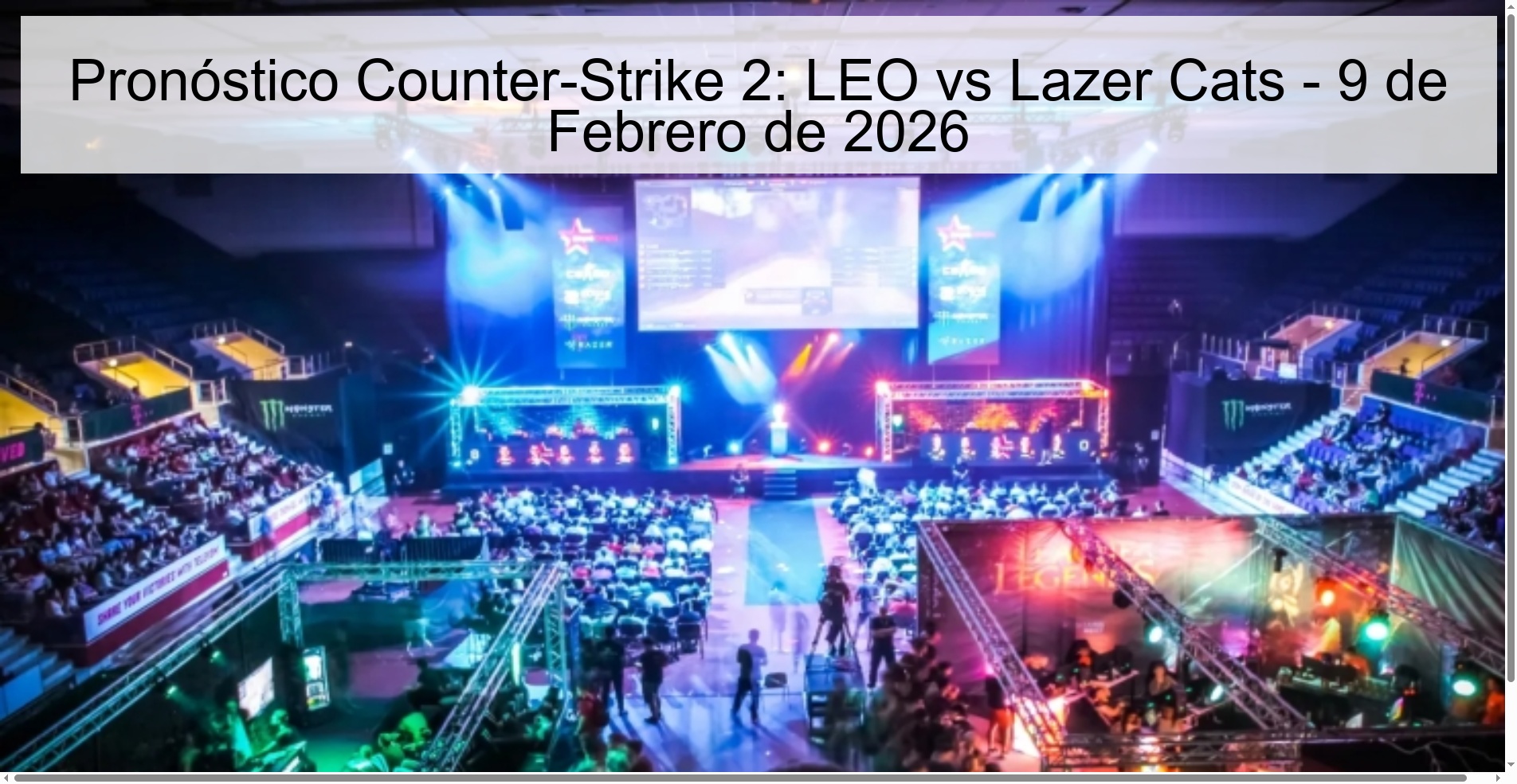 Pronóstico Counter-Strike 2: LEO vs Lazer Cats – 9 de Febrero de 2026