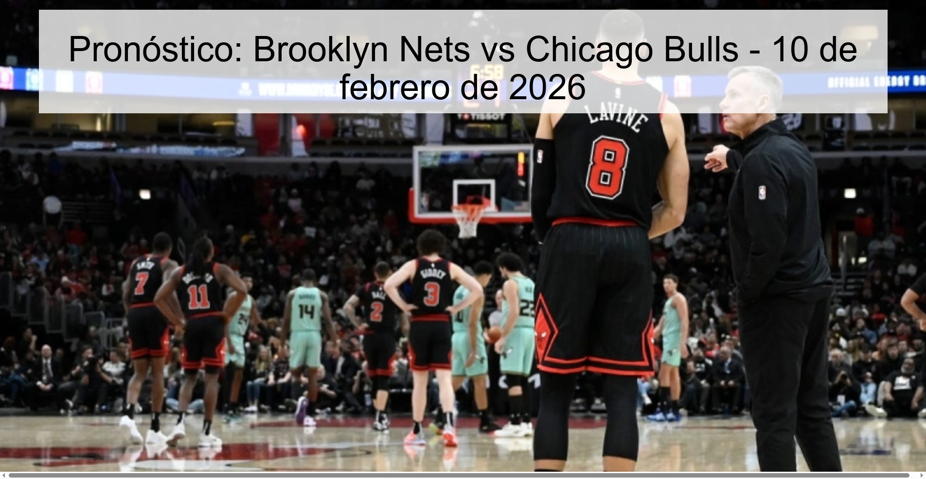 Pronóstico: Brooklyn Nets vs Chicago Bulls – 10 de febrero de 2026