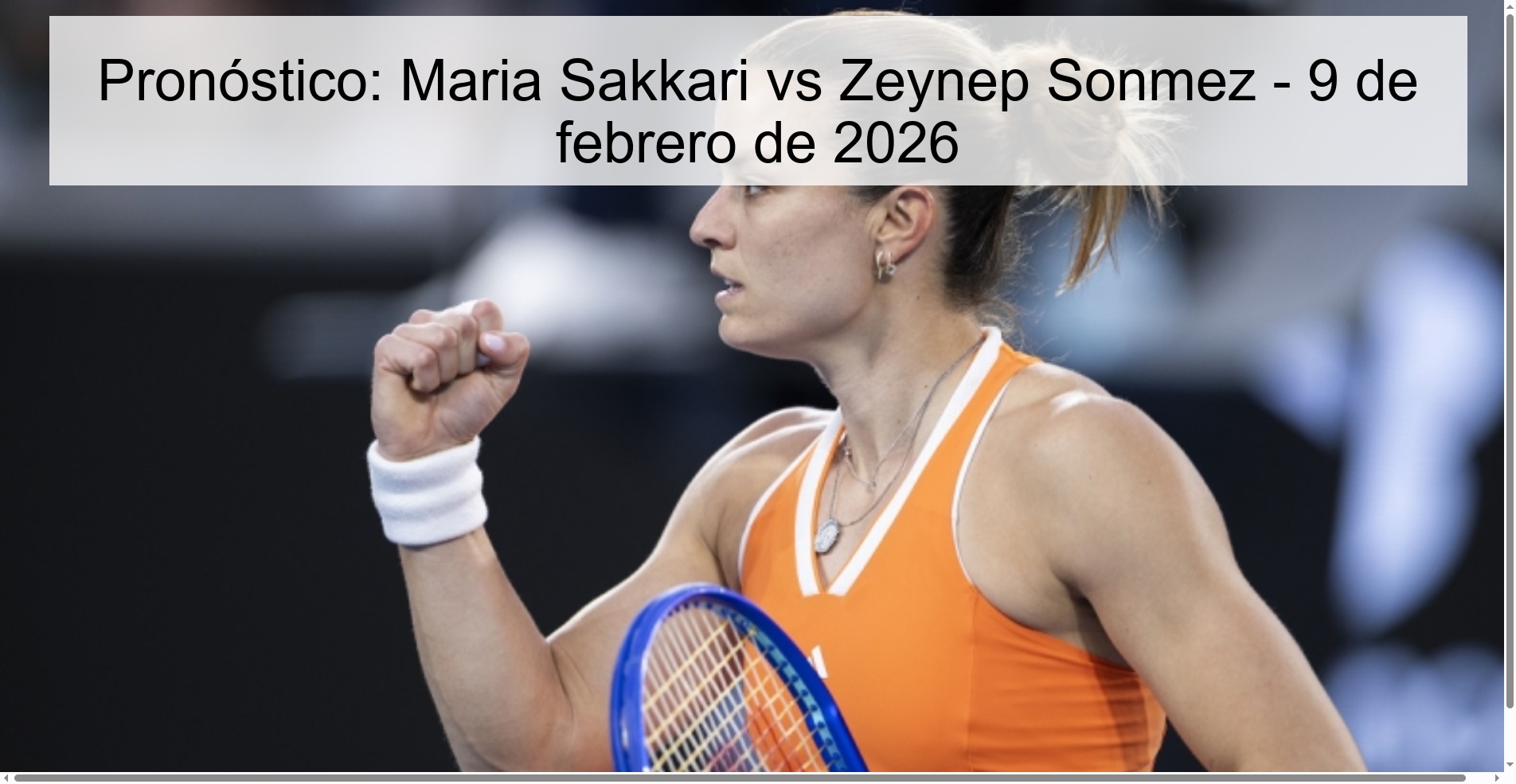 Pronóstico: Maria Sakkari vs Zeynep Sonmez – 9 de febrero de 2026