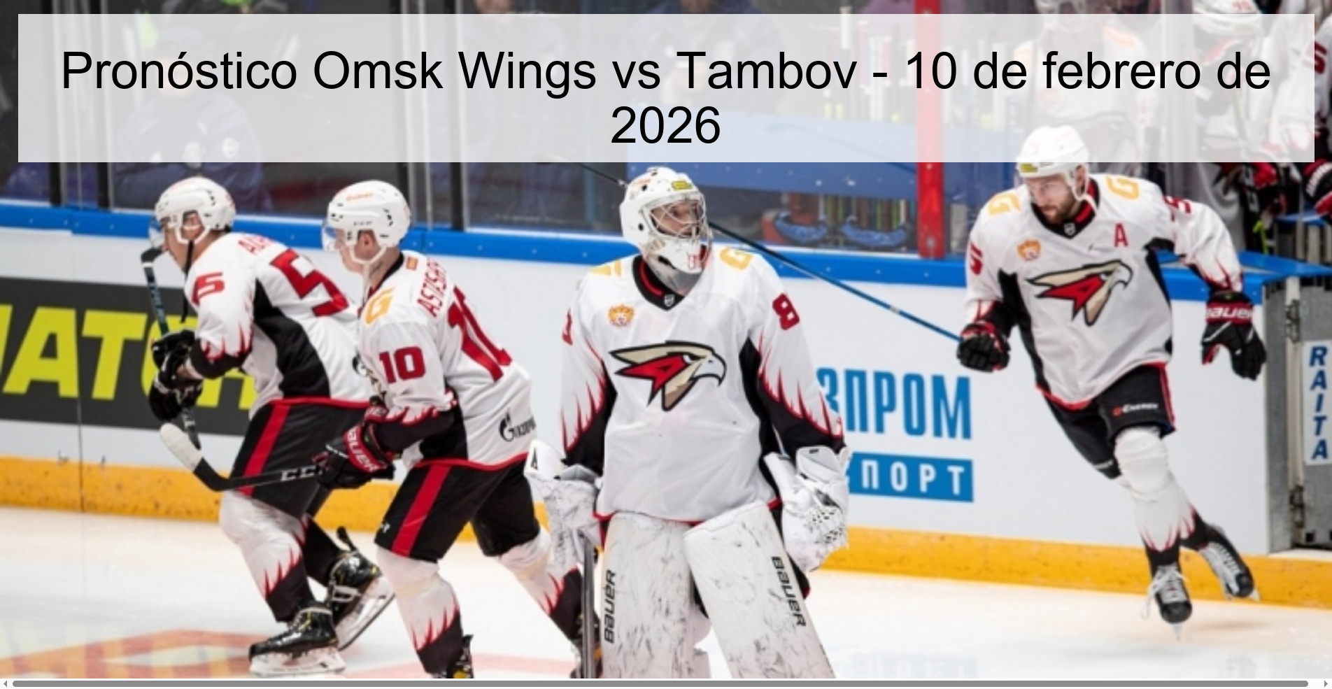 Pronóstico Omsk Wings vs Tambov – 10 de febrero de 2026