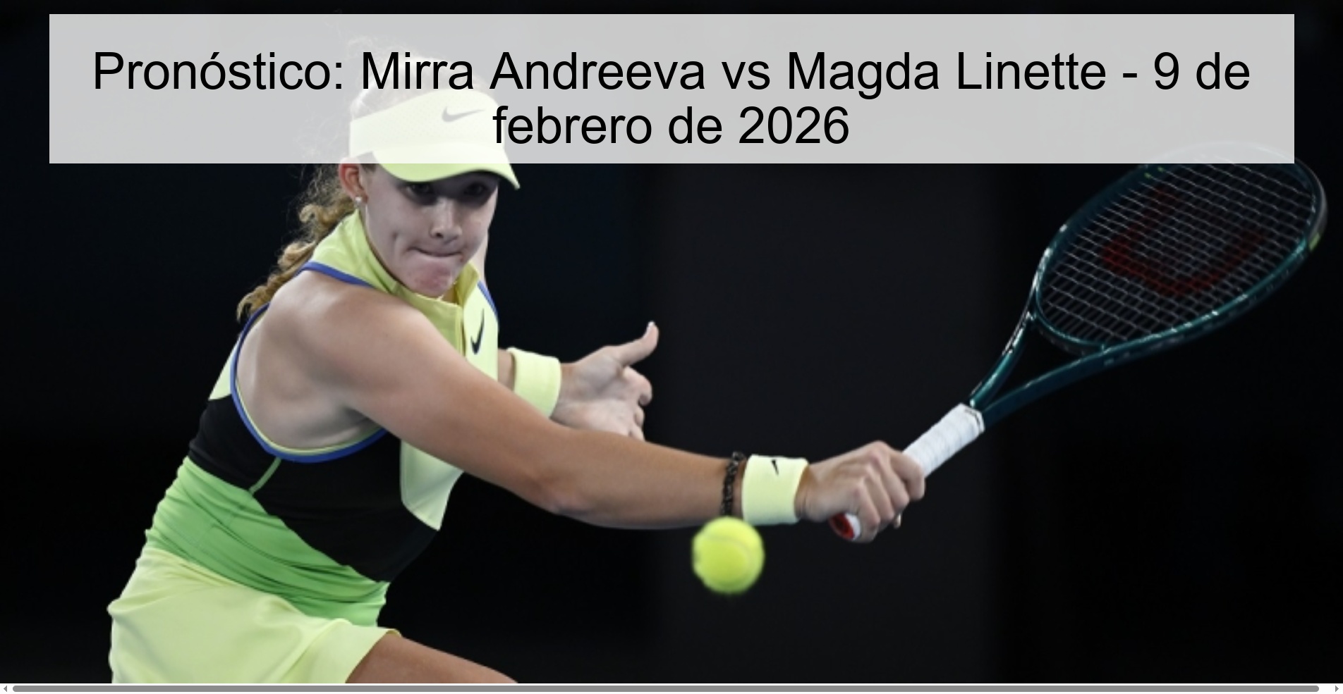 Pronóstico: Mirra Andreeva vs Magda Linette – 9 de febrero de 2026