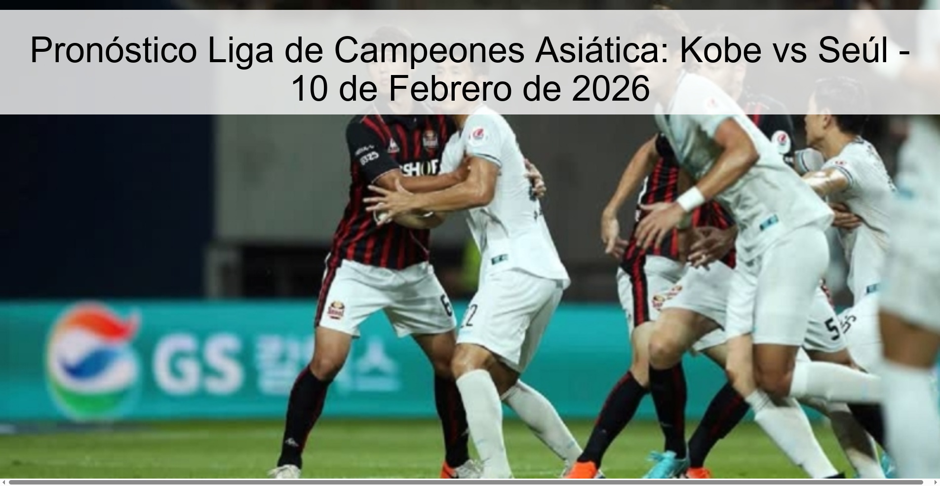 Pronóstico Liga de Campeones Asiática: Kobe vs Seúl – 10 de Febrero de 2026