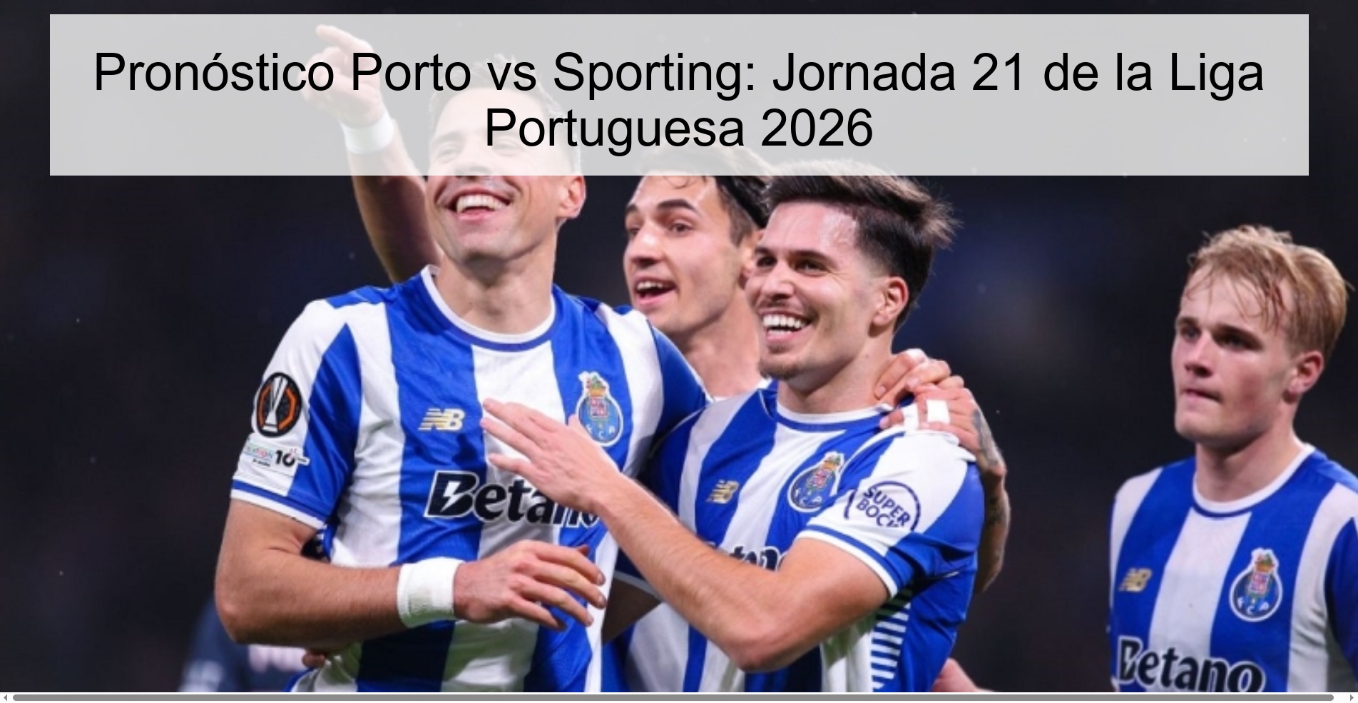 Pronóstico Porto vs Sporting: Jornada 21 de la Liga Portuguesa 2026