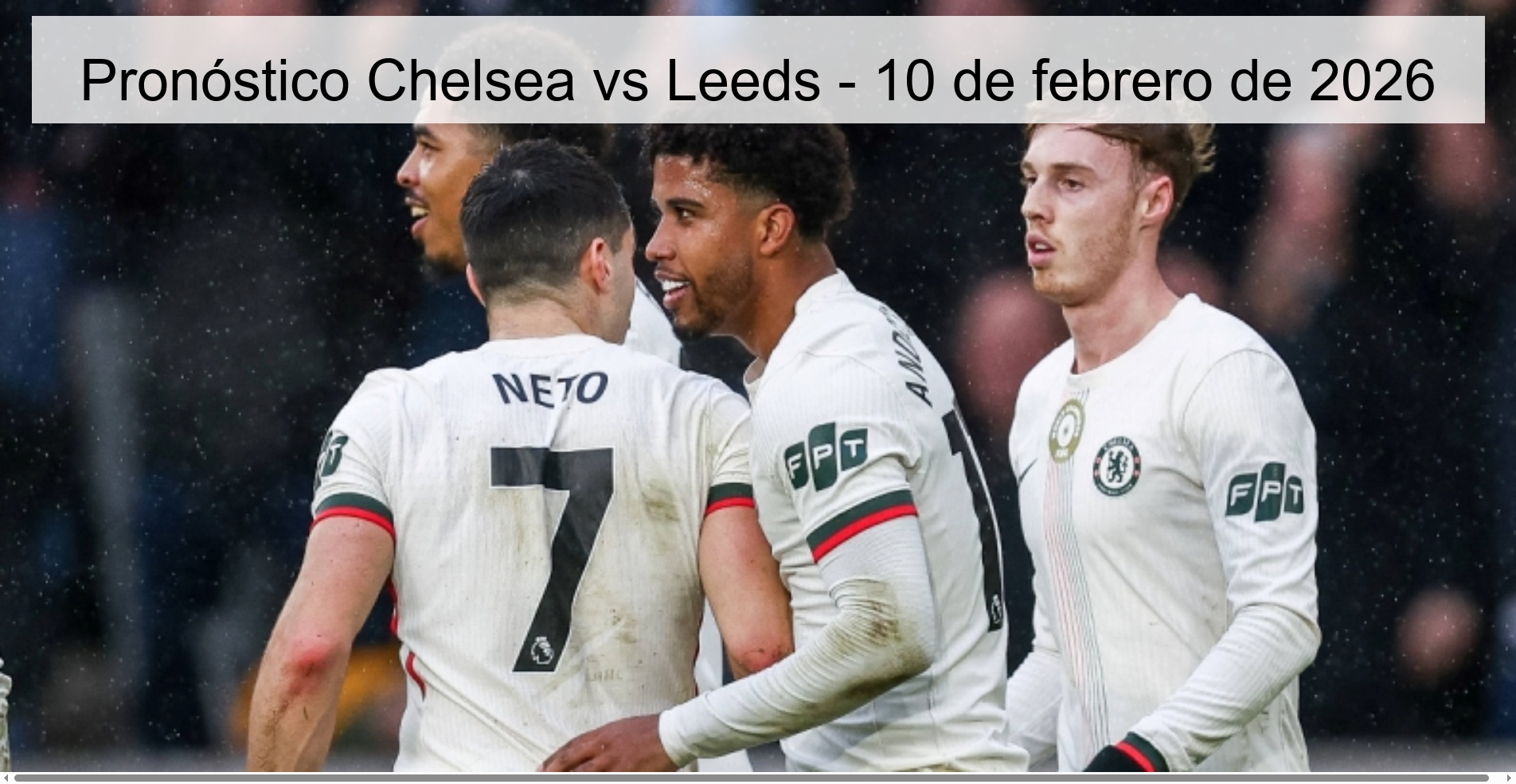 Pronóstico Chelsea vs Leeds – 10 de febrero de 2026