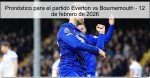 Pronóstico para el partido Everton vs Bo