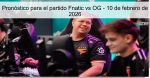 Pronóstico para el partido Fnatic vs OG 