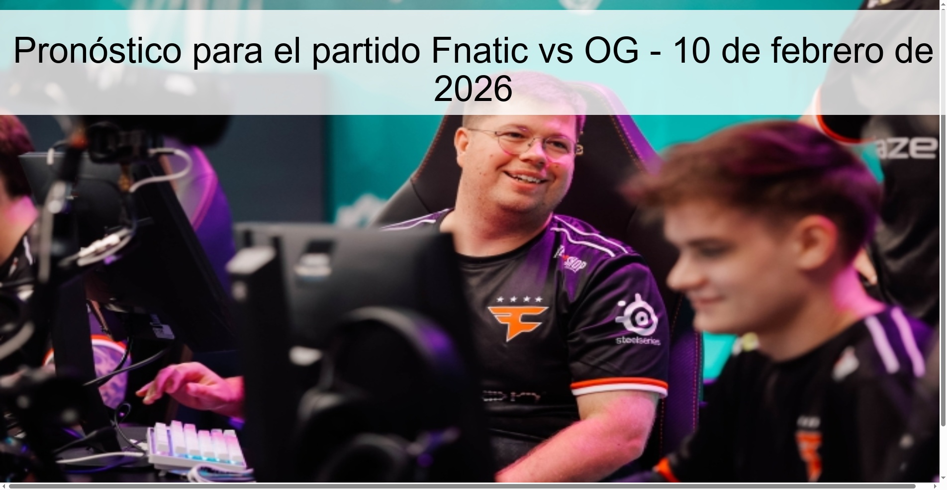 Pronóstico para el partido Fnatic vs OG – 10 de febrero de 2026