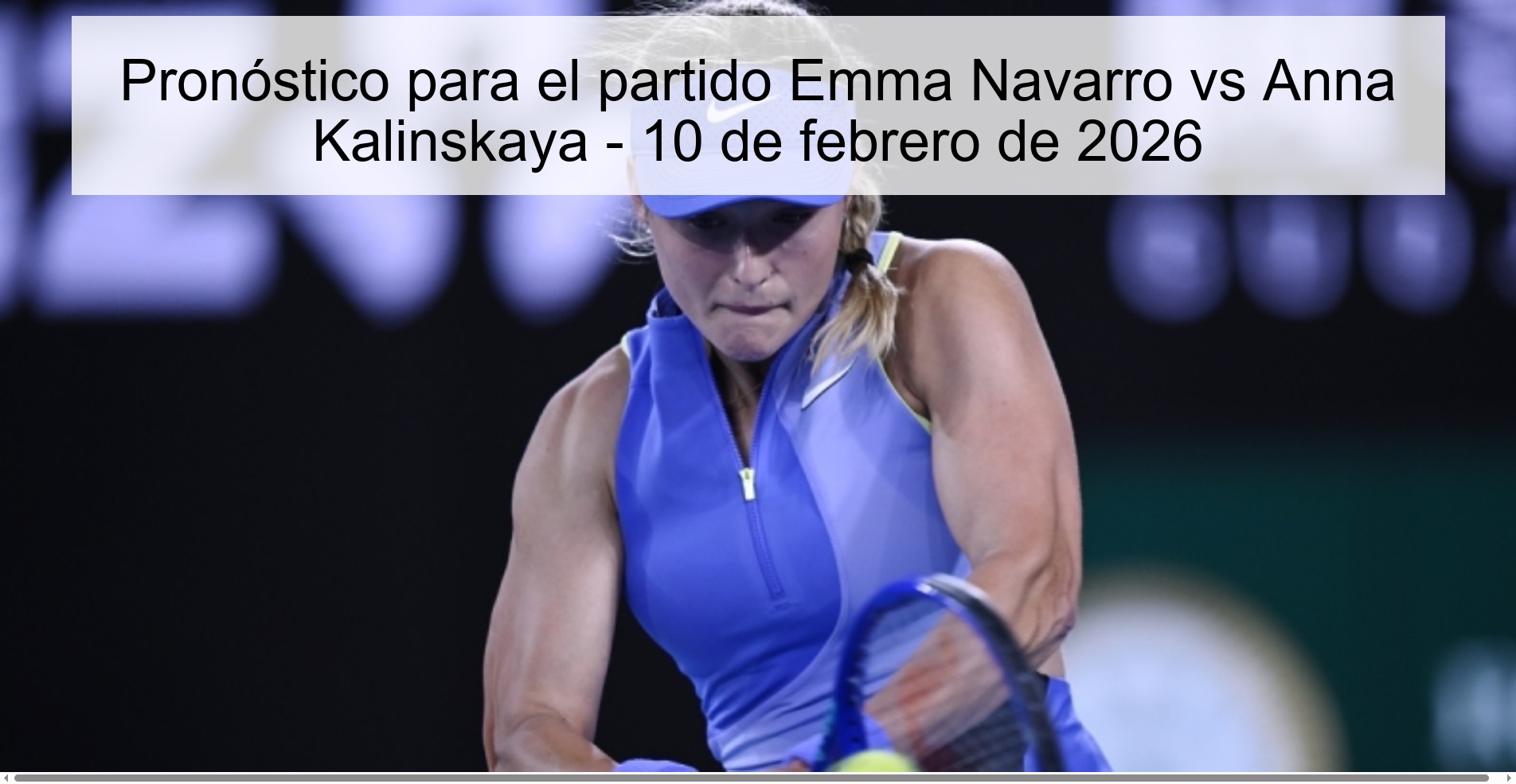 Pronóstico para el partido Emma Navarro vs Anna Kalinskaya – 10 de febrero de 2026
