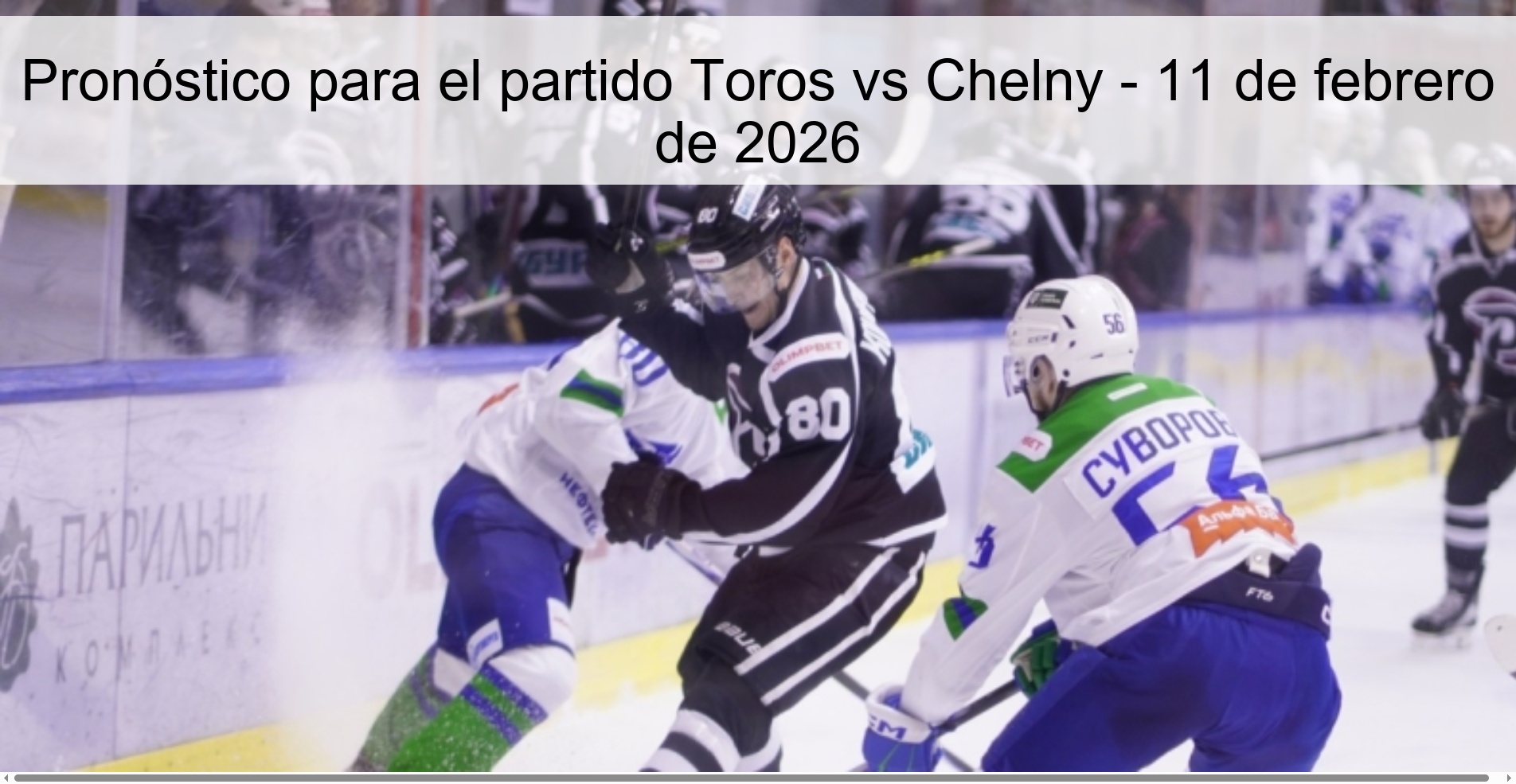 Pronóstico para el partido Toros vs Chelny – 11 de febrero de 2026