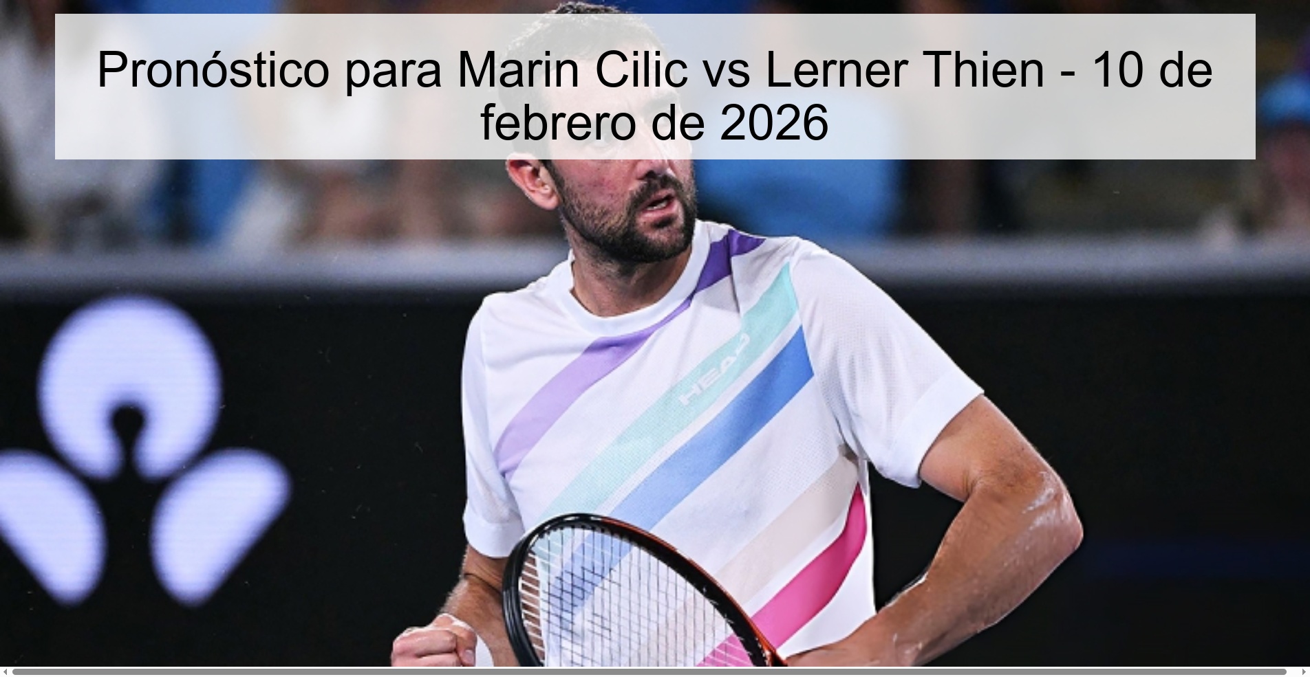 Pronóstico para Marin Cilic vs Lerner Thien – 10 de febrero de 2026