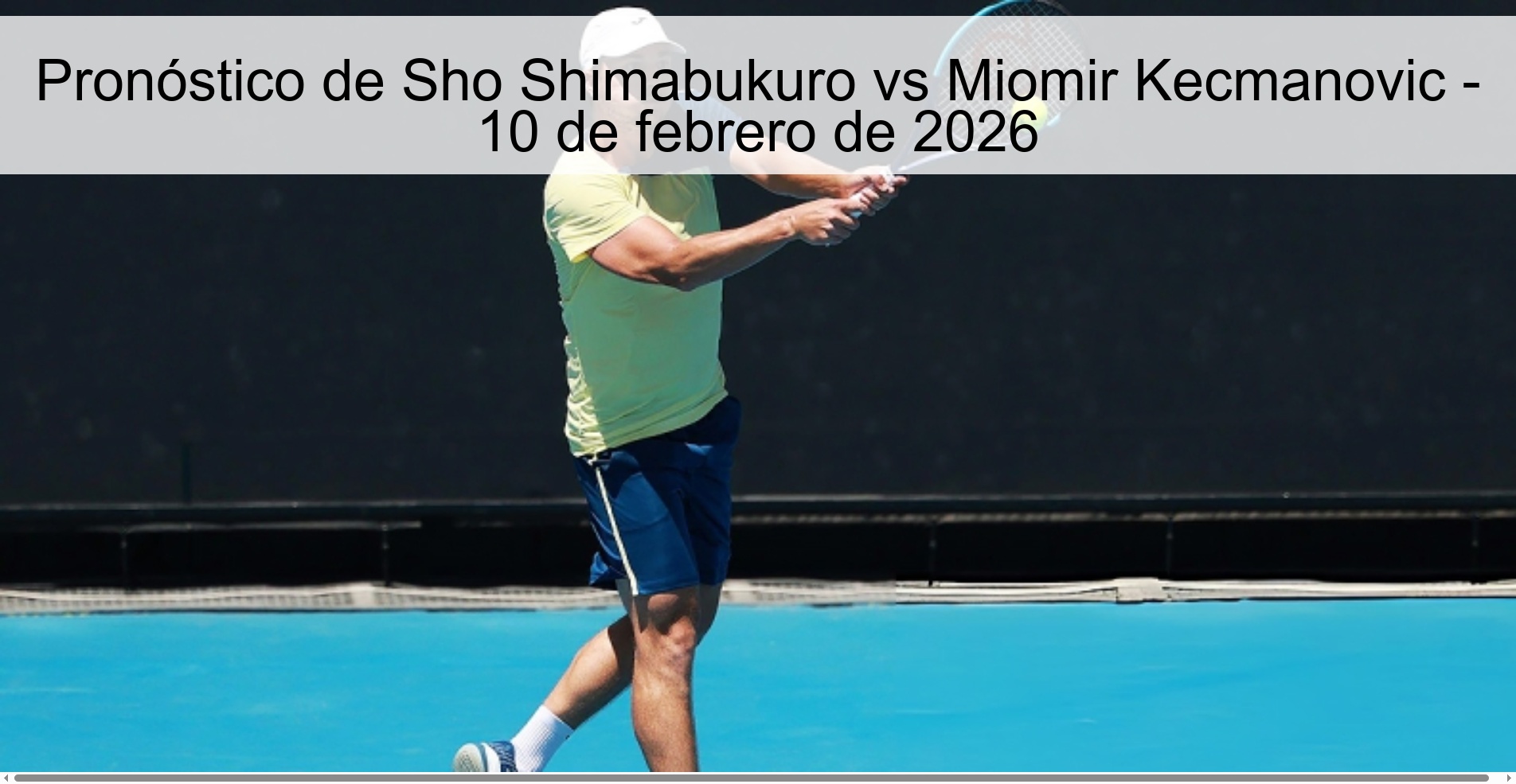 Pronóstico de Sho Shimabukuro vs Miomir Kecmanovic – 10 de febrero de 2026