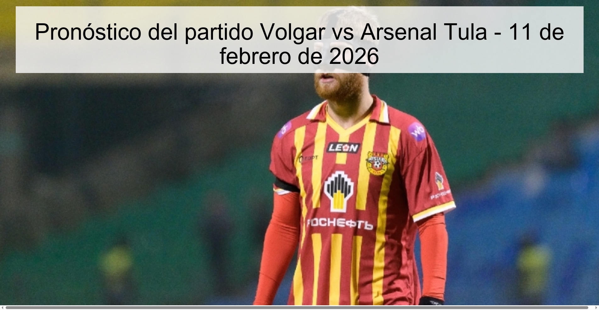 Pronóstico del partido Volgar vs Arsenal Tula – 11 de febrero de 2026