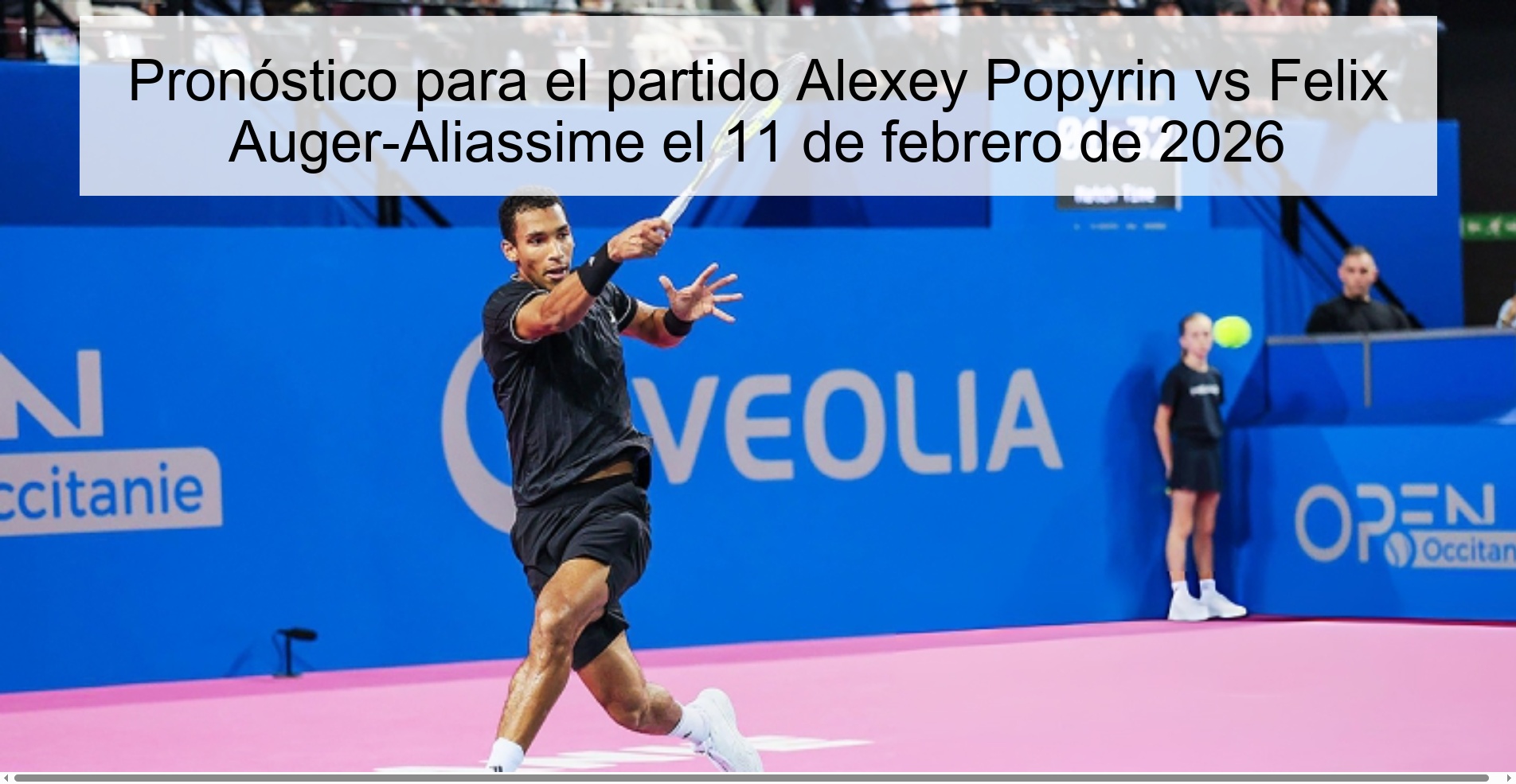 Pronóstico para el partido Alexey Popyrin vs Felix Auger-Aliassime el 11 de febrero de 2026