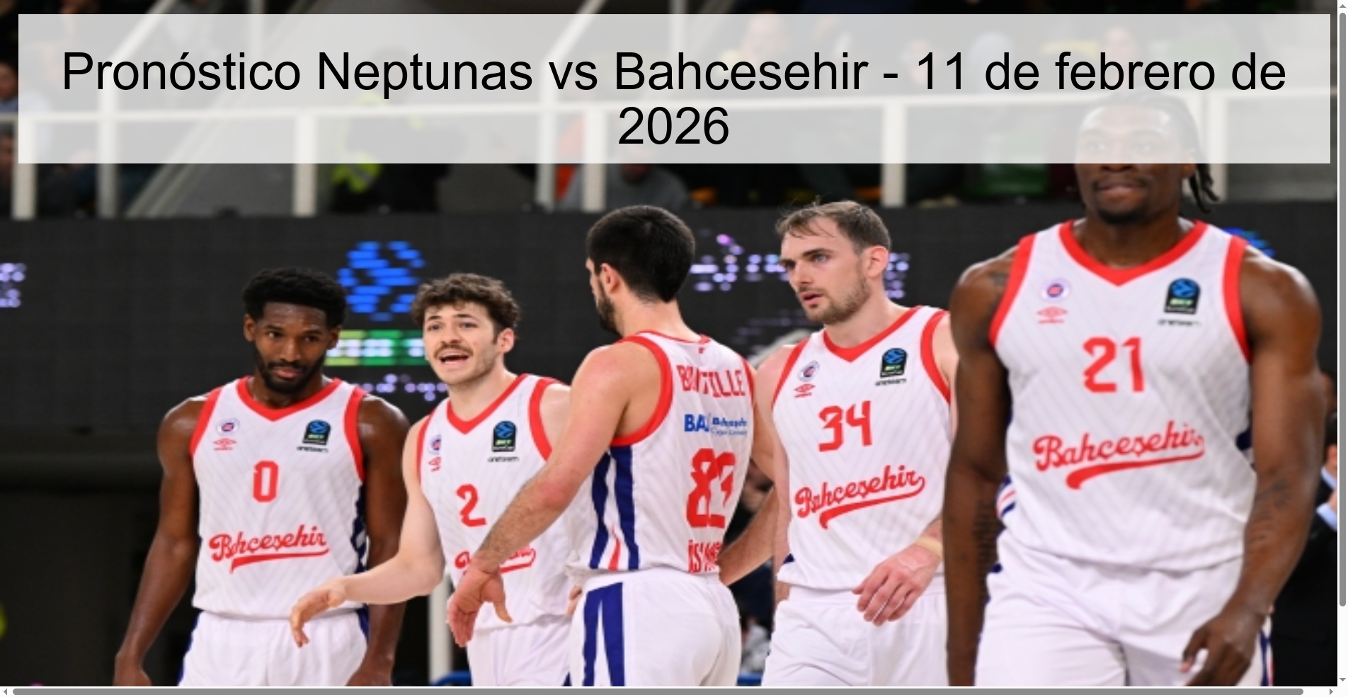 Pronóstico Neptunas vs Bahcesehir – 11 de febrero de 2026