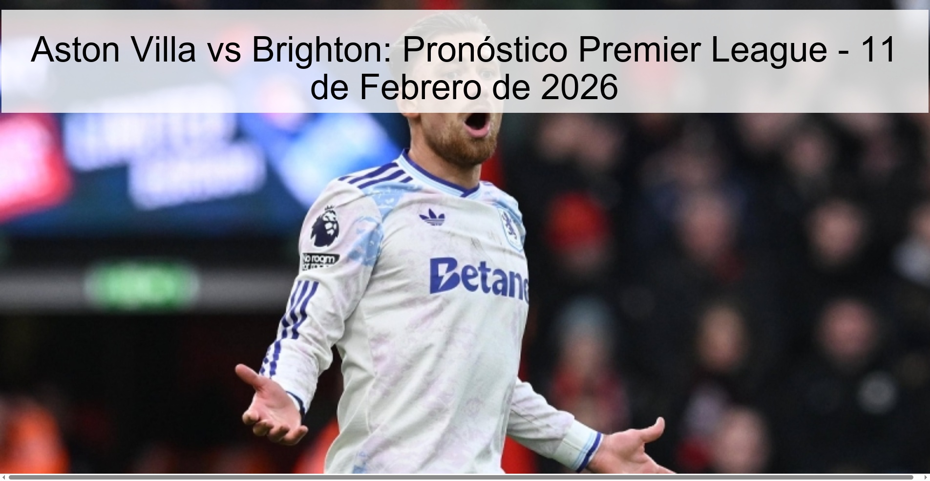 Aston Villa vs Brighton: Pronóstico Premier League – 11 de Febrero de 2026