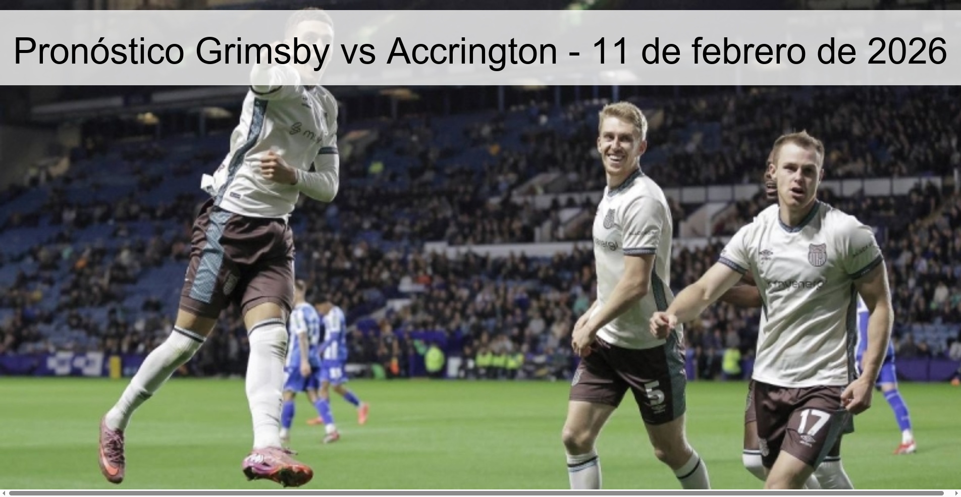 Pronóstico Grimsby vs Accrington – 11 de febrero de 2026