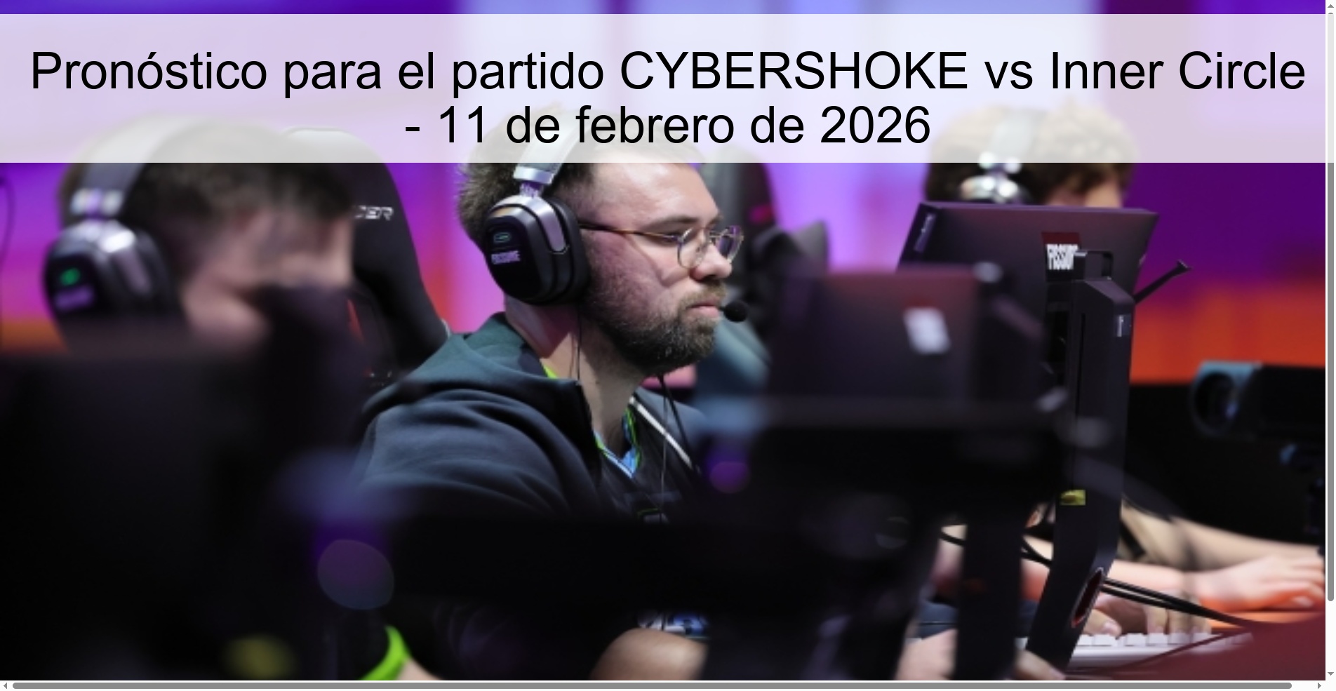 Pronóstico para el partido CYBERSHOKE vs Inner Circle – 11 de febrero de 2026