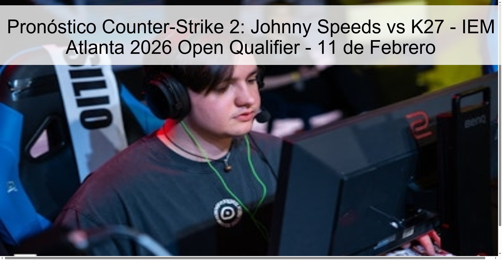 Pronóstico Counter-Strike 2: Johnny Speeds vs K27 – IEM Atlanta 2026 Open Qualifier – 11 de Febrero