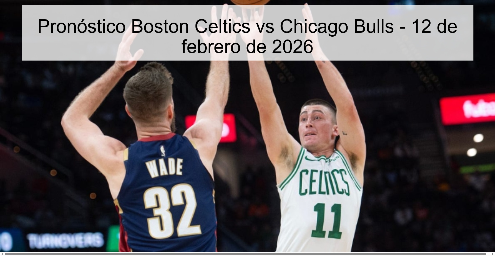 Pronóstico Boston Celtics vs Chicago Bulls – 12 de febrero de 2026