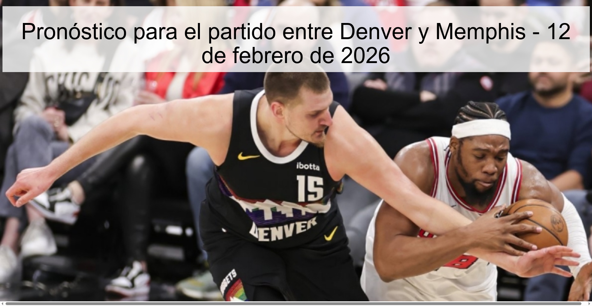 Pronóstico para el partido entre Denver y Memphis – 12 de febrero de 2026