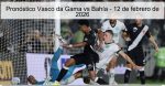 Pronóstico Vasco da Gama vs Bahía –
