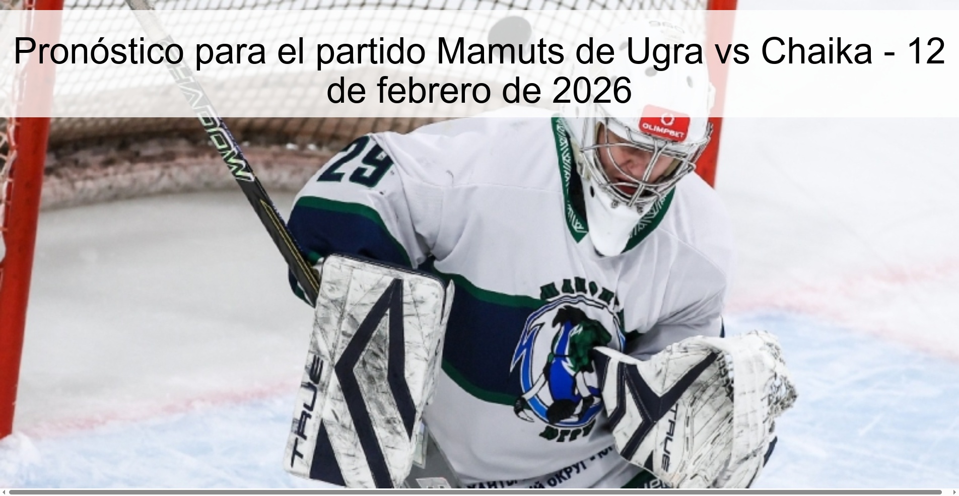Pronóstico para el partido Mamuts de Ugra vs Chaika – 12 de febrero de 2026