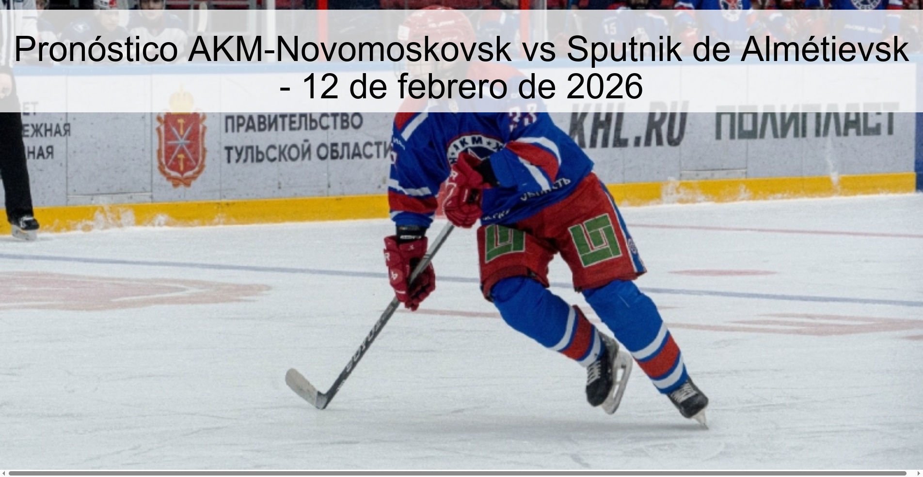 Pronóstico AKM-Novomoskovsk vs Sputnik de Almétievsk – 12 de febrero de 2026