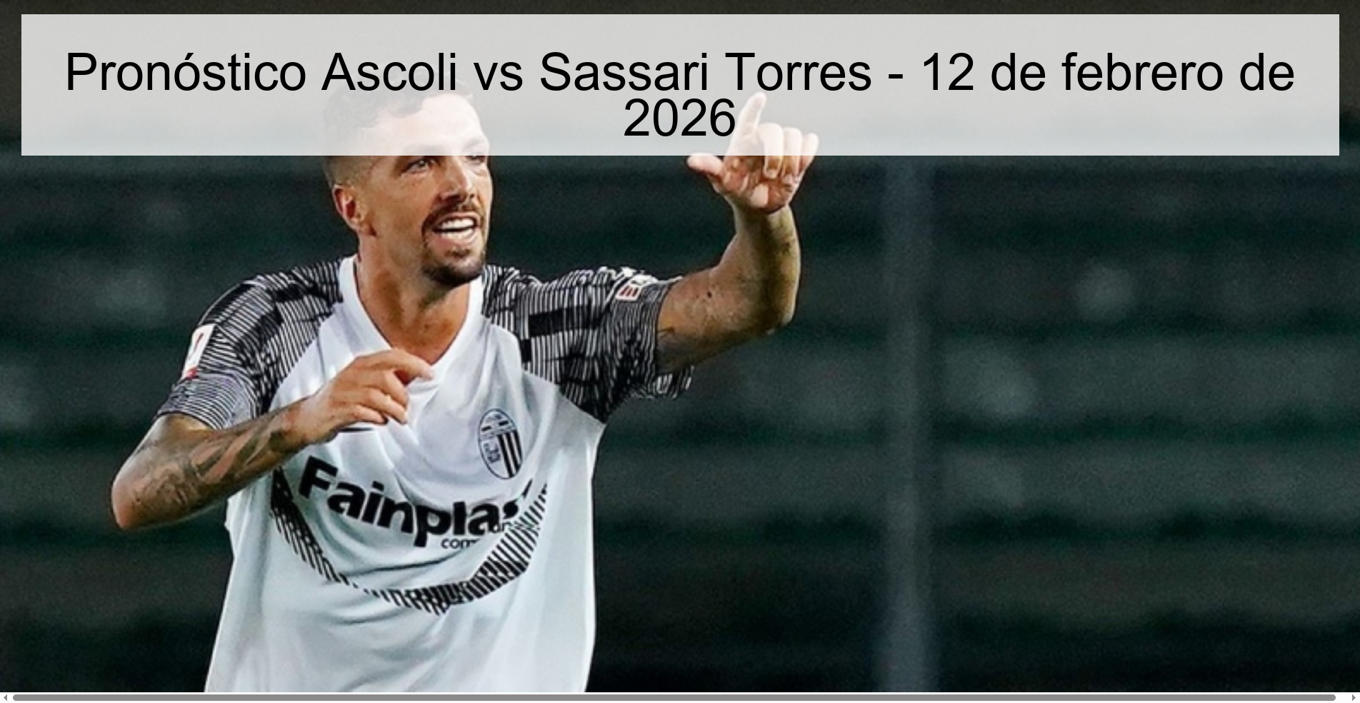 Pronóstico Ascoli vs Sassari Torres – 12 de febrero de 2026