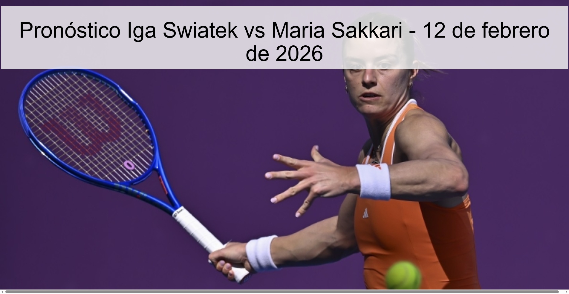 Pronóstico Iga Swiatek vs Maria Sakkari – 12 de febrero de 2026