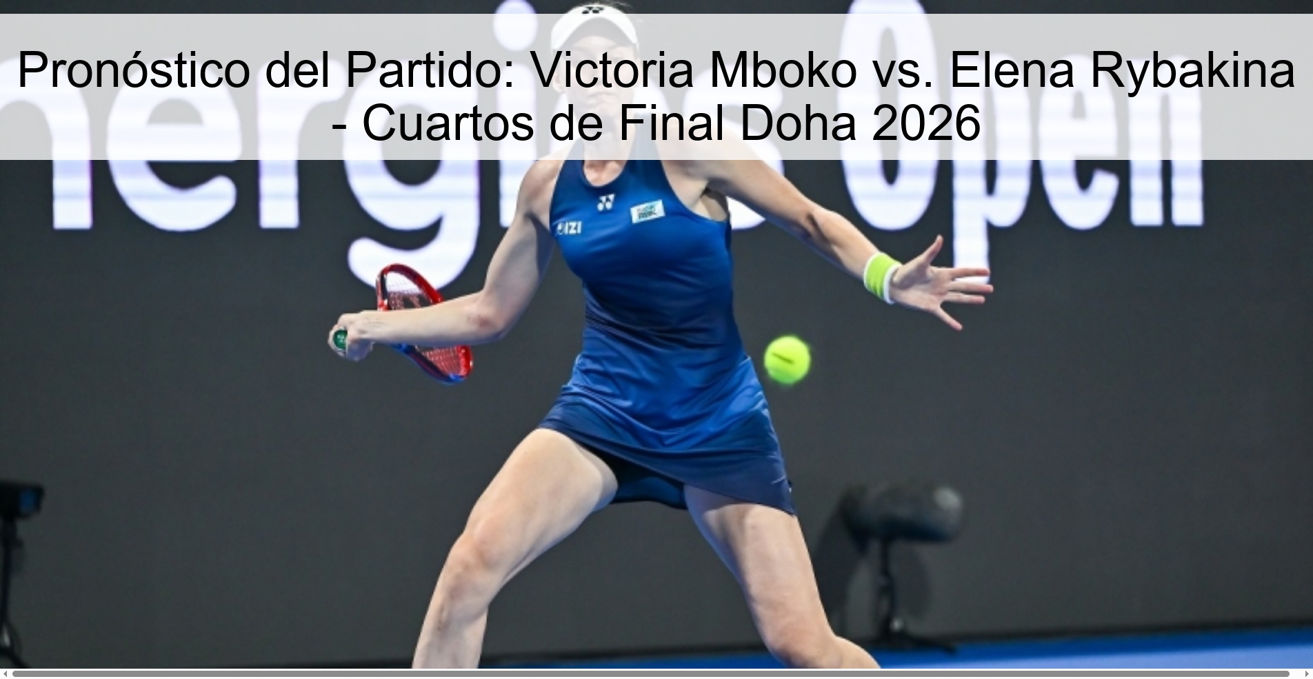 Pronóstico del Partido: Victoria Mboko vs. Elena Rybakina – Cuartos de Final Doha 2026