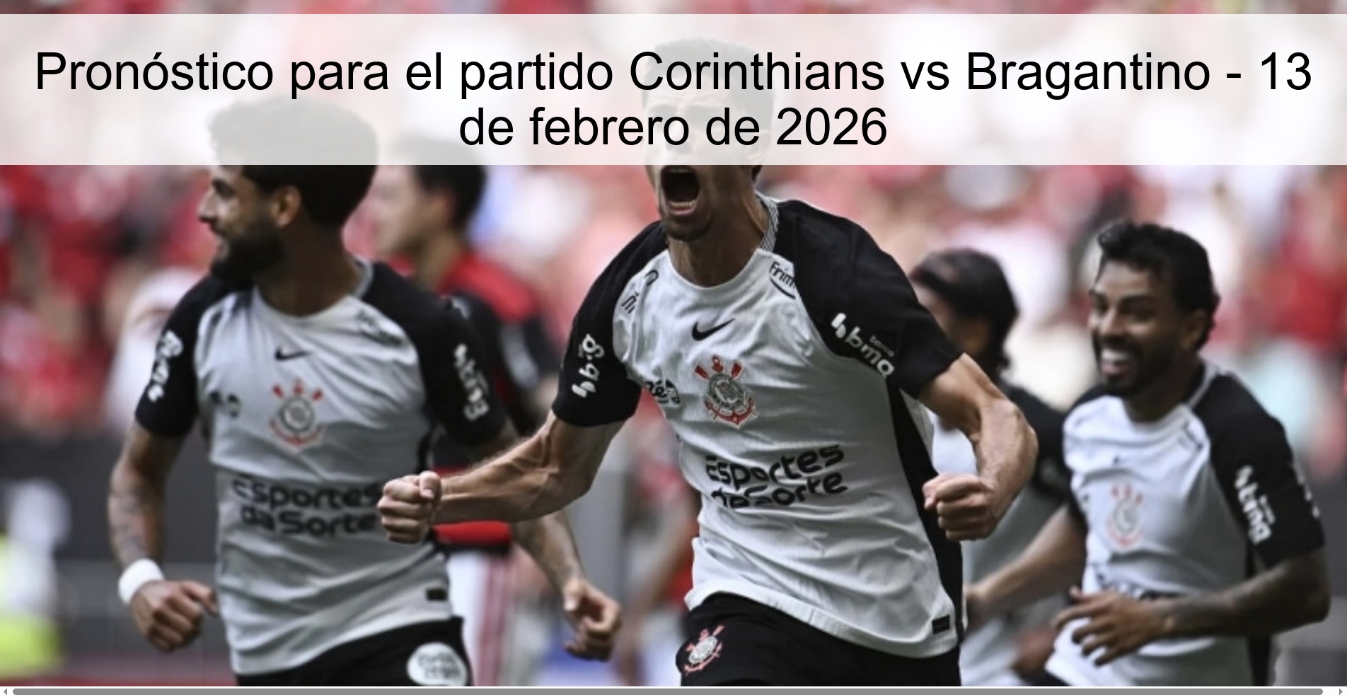 Pronóstico para el partido Corinthians vs Bragantino – 13 de febrero de 2026
