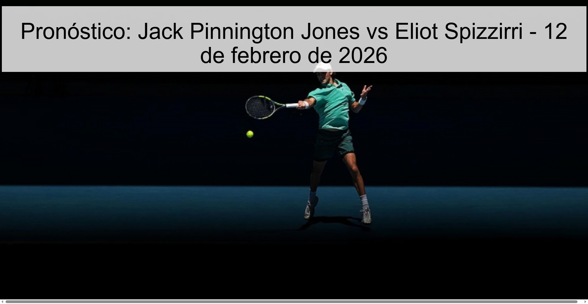 Pronóstico: Jack Pinnington Jones vs Eliot Spizzirri – 12 de febrero de 2026
