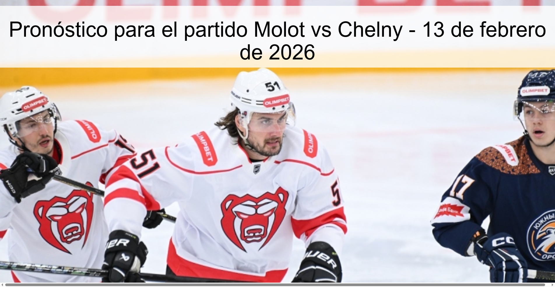 Pronóstico para el partido Molot vs Chelny – 13 de febrero de 2026