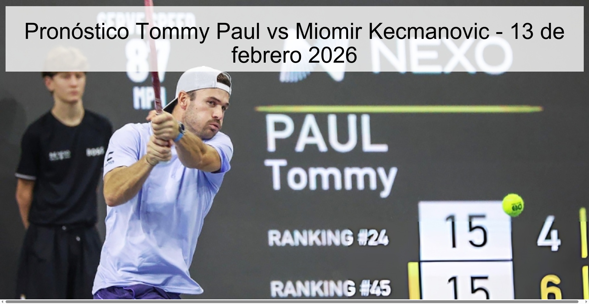 Pronóstico Tommy Paul vs Miomir Kecmanovic – 13 de febrero 2026
