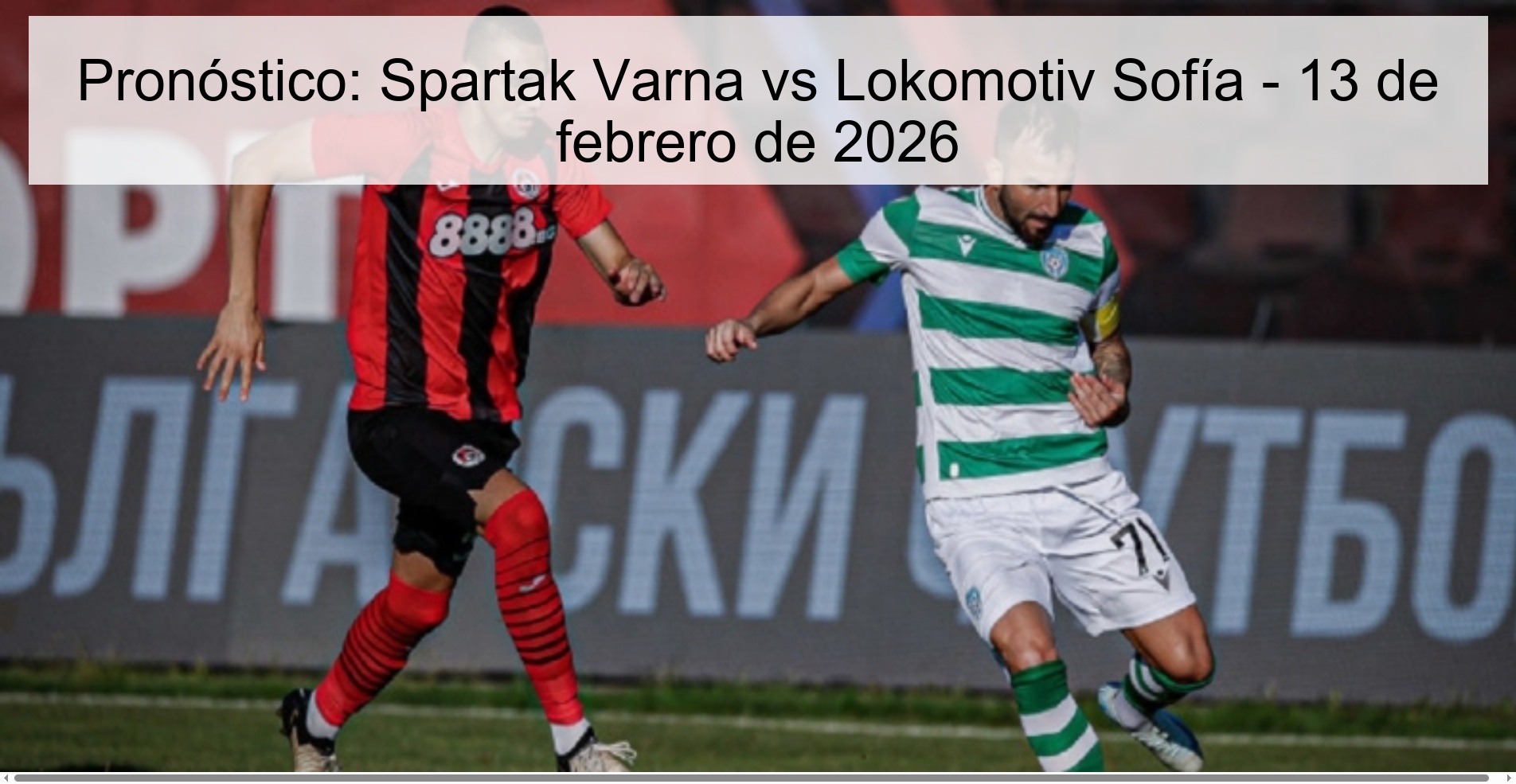Pronóstico: Spartak Varna vs Lokomotiv Sofía – 13 de febrero de 2026