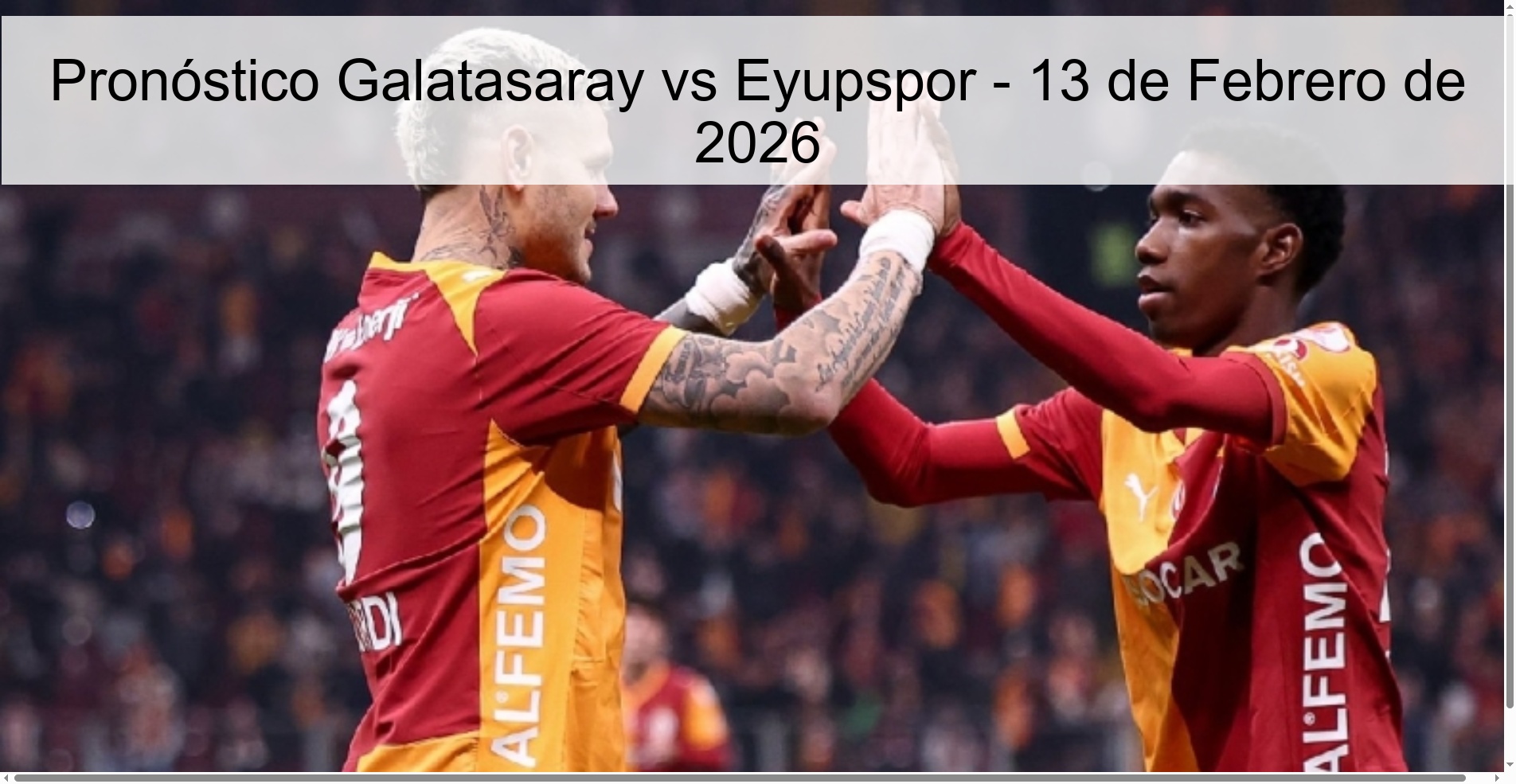 Pronóstico Galatasaray vs Eyupspor – 13 de Febrero de 2026