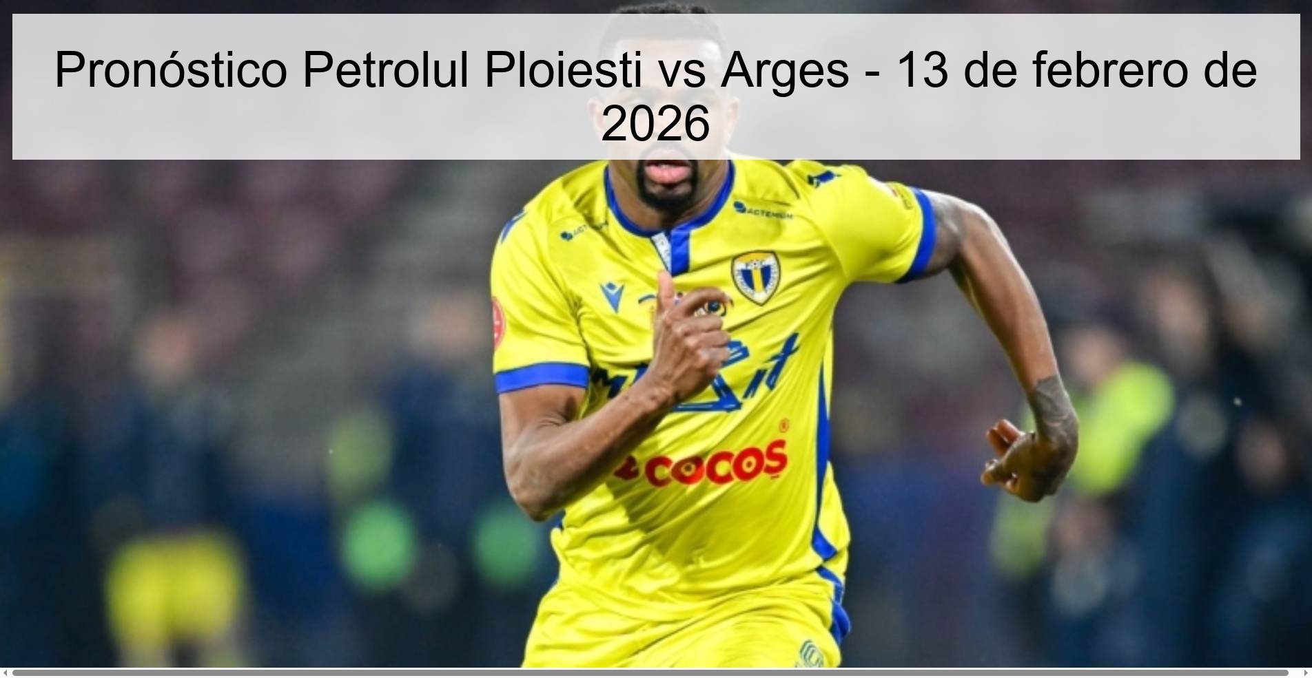 Pronóstico Petrolul Ploiesti vs Arges – 13 de febrero de 2026