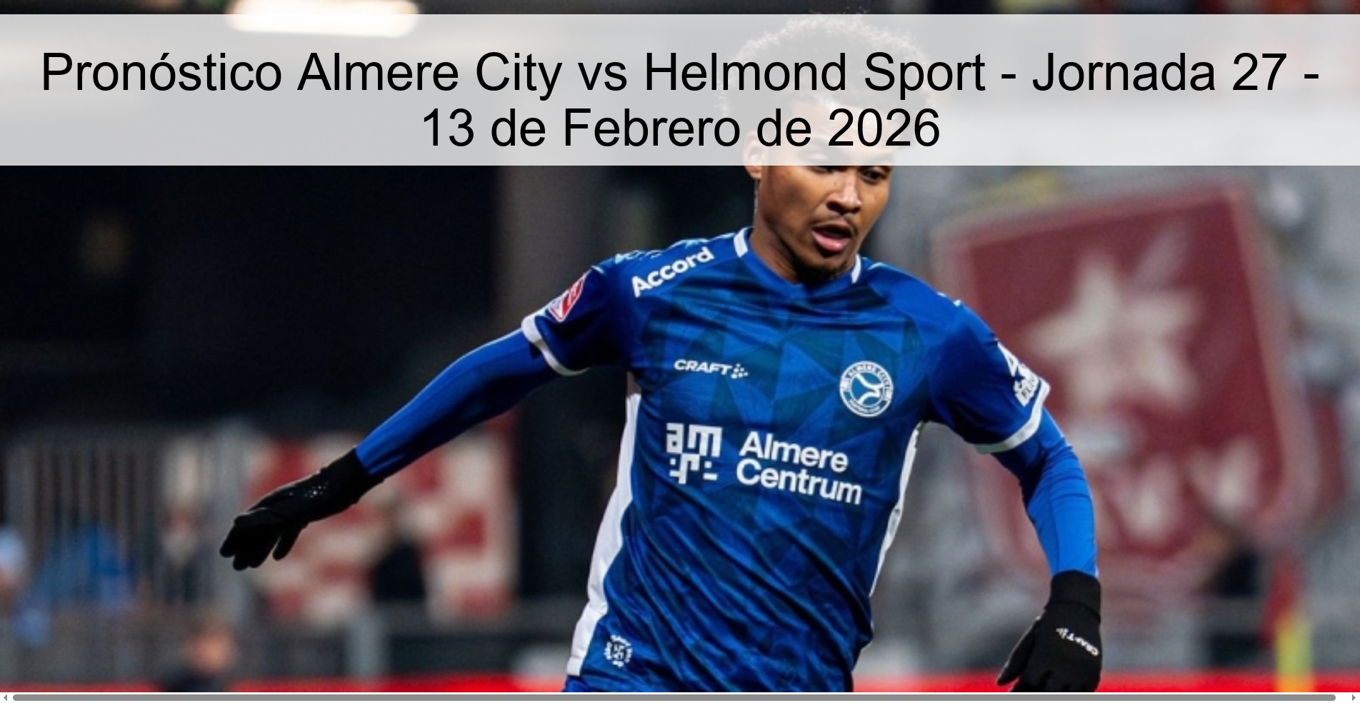 Pronóstico Almere City vs Helmond Sport – Jornada 27 – 13 de Febrero de 2026