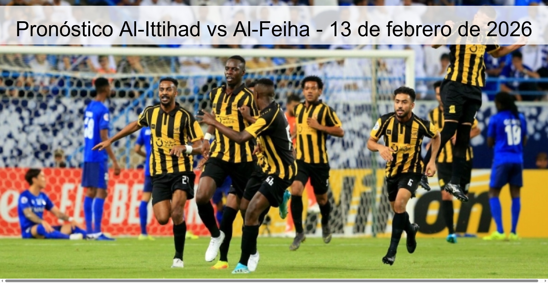 Pronóstico Al-Ittihad vs Al-Feiha – 13 de febrero de 2026