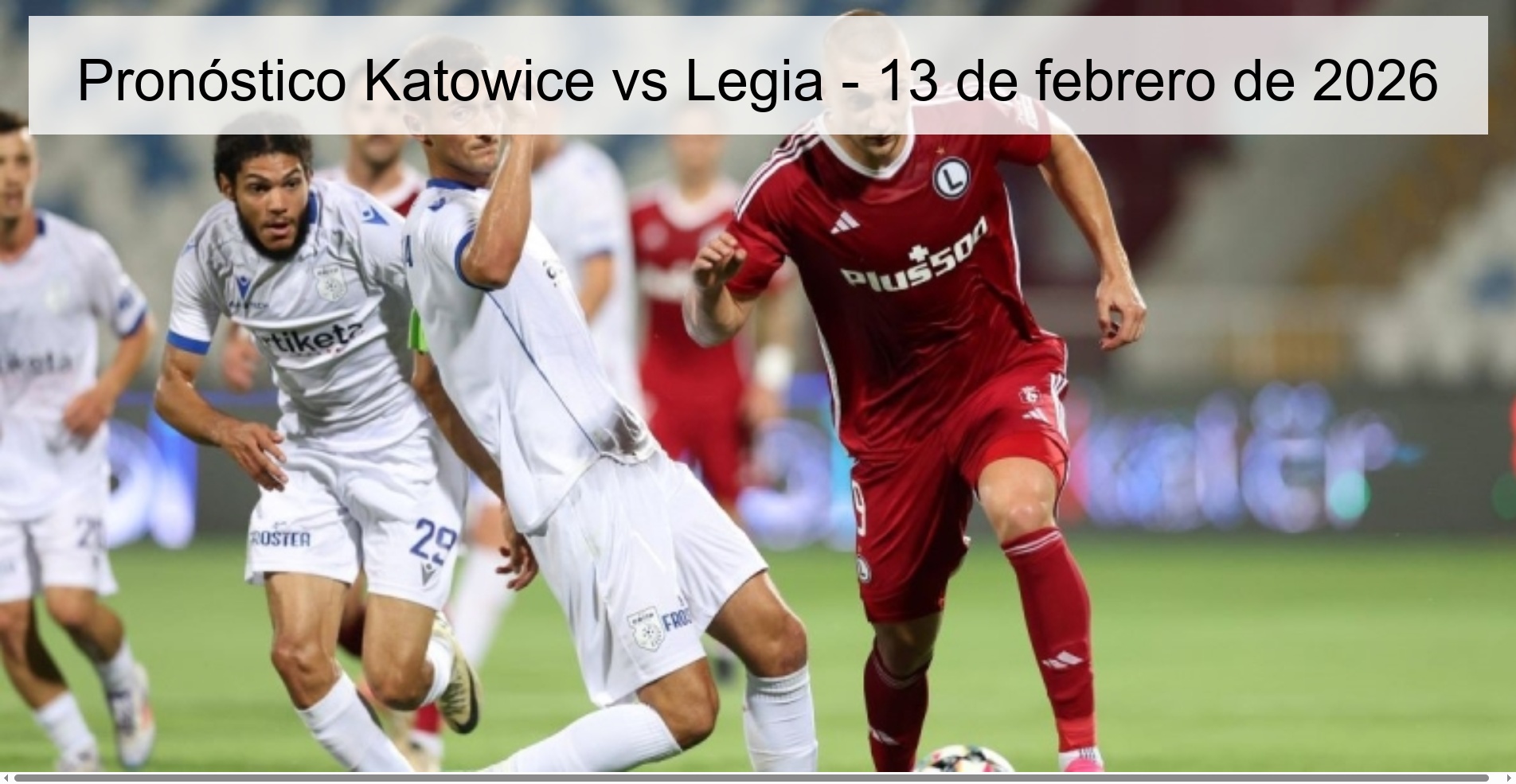 Pronóstico Katowice vs Legia – 13 de febrero de 2026