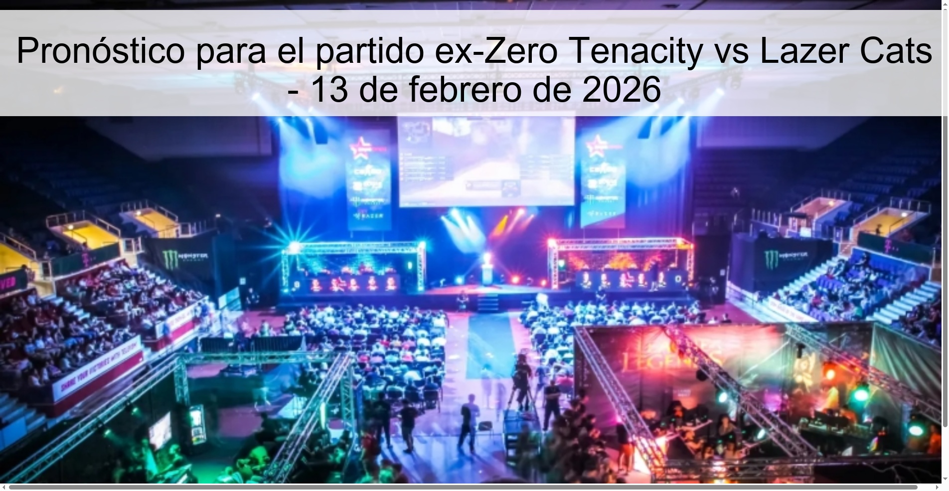 Pronóstico para el partido ex-Zero Tenacity vs Lazer Cats – 13 de febrero de 2026