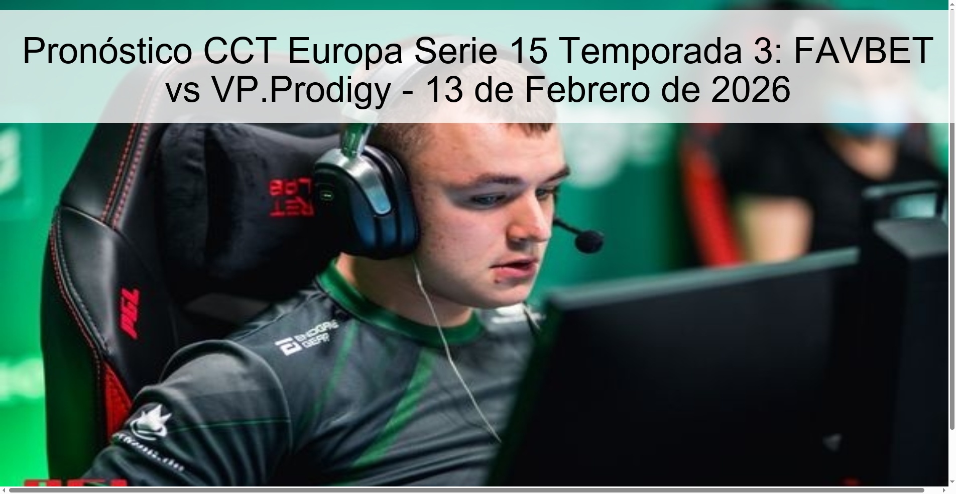 Pronóstico CCT Europa Serie 15 Temporada 3: FAVBET vs VP.Prodigy – 13 de Febrero de 2026